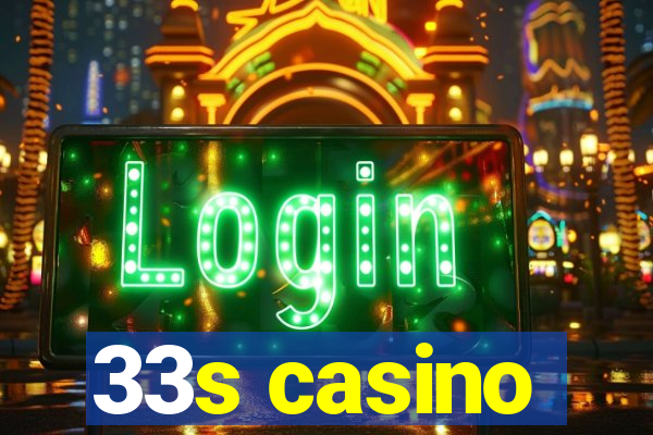 33s casino